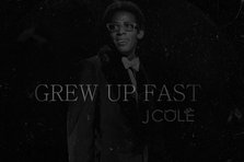 J. Cole- Grew Up Fast (piesa noua)