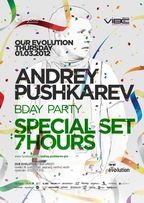 Andrey Pushkarev Bday Party – Special Set 7 Hours @Our Evolution
