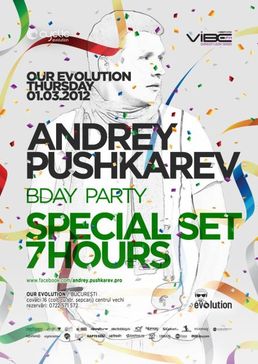 Andrey Pushkarev Bday Party – Special Set 7 Hours @Our Evolution