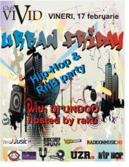 URBAN FRIDAY cu raku si Dj Undoo @ Club Vivid