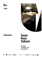 UNDERSTAND: Cezar, Kozo, Tulbure @ Studio Martin