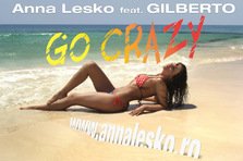 Anna Lesko feat. Gilberto - Go Crazy (videoclip)