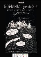 "Romania, proteXt!" arts in action & out of control