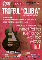 Trofeul Club A: Concerte Insect Politics, ruePavlov, Ad Hoc si Maya