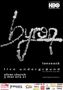 Trupa byron lanseaza DVD-ul "Live Underground" in Silver Church