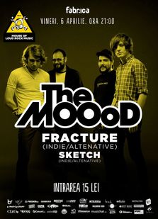 Concert THE MOOOD, Fractures si Sketch in Club Fabrica