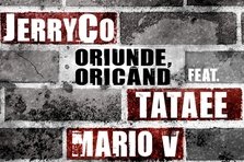 JerryCo feat Tataee & Mario V - Oriunde, oricand (single nou)