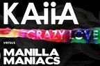 Kaiia Vs. Manilla Maniacs - Crazy Love (proiect nou)