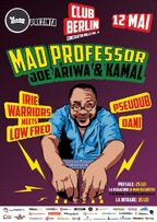 MAD PROFESSOR si JOE ARIWA & KAMAL in Berlin Club!