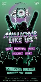 DUBSTEP POLICE: MILLIONS LIKE US [UK] @ SAFE HOUSE
