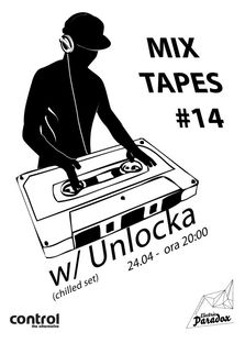 Mixtapes #14 - Unlocka (Chillout Set) in Control