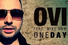Premiera: Ovi feat Mike Raw - One Day (single nou, english version)
