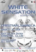 WHITE SENSATION cu CRISTIAN VARELA in Kristal Club