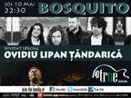 Concert Bosquito & Ovidiu Lipan Tandarica in True Club!