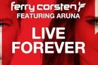 Ferry Corsten feat. Aruna - Live Forever (videoclip nou)