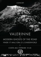 Concert Valerinne si Modern Ghosts of The Road in Underworld