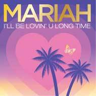Mariah Carey I\'ll Be Lovin\' U Long Time Mariah Carey I\'ll Be Lovin\' U Long Time